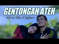 GENTONGANAH ATEH ||Kacong Arye Feat Lutfiani|| Syair Ahmed Habsyi