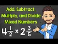 Lagu How to Add, Subtract, Multiply, and Divide Mixed Numbers | Math with Mr. J