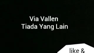 via vallen tiada yang lain lirik