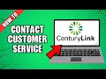 How to Contact CenturyLink Customer Service