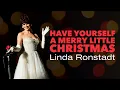 Lagu Linda Ronstadt - Have Yourself A Merry Little Christmas (Official Lyric Video)