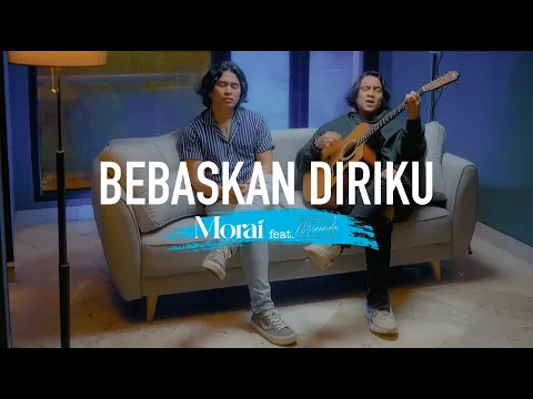 Download MP3 Bebaskan Diriku - Armada | Cover by Morai ft. Reza Miranda