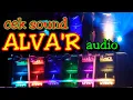 Download Lagu Cek sound ALVA'R audio 2020