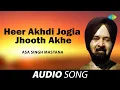 Download Lagu Heer Akhdi Jogia Jhooth Akhe | Asa Singh Mastana | Old Punjabi Songs | Punjabi Songs 2022