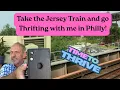 Take the Train to Philly and Thrift with Me