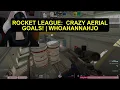 Rocket League Crazy Aerial Goals WhoaHannahJo