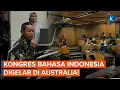 Lagu Sejarah Baru! Kali Pertama Kongres Nasional Bahasa Indonesia 2025 Digelar di Australia
