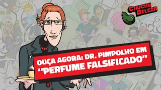 Doutor Pimpolho - Perfume Falsificado