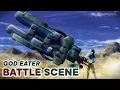 Download Lagu God Eater Battle Scene | Fight Scene | Best Scene