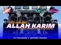 DJ SHOLAWAT ALLAH KARIM SEPESIAL RAMADAN 2025 SLOW BASS BLAYER  | AN PROJECK09 fet NOVITA09
