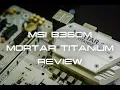MSI B360M Mortar Titanium Review