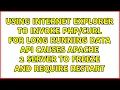 Using Internet Explorer to invoke for long running data API causes Apache 2 server to