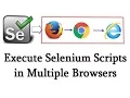 How to Run Selenium Scripts in Multiple Browsers
