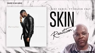 kizz daniel kelvyn colt skin official lyric video reaction 