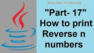 program to print 1st N natural numbers in reverse java coding tutorial for beginners Part-17 in