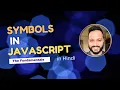 What is Symbol Javascript Tutorial in Hindi 2025