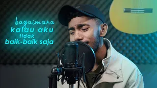 bagaimana kalau aku tidak baik baik saja judika yan josua u0026 rusdi cover