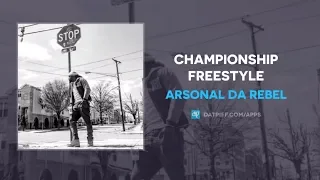 Download Arsonal Da Rebel - Championship Freestyle (AUDIO) MP3