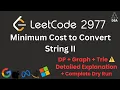 Minimum Cost to Convert String II LeetCode 2977 Trie DP Optimization Explained