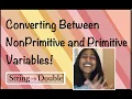 Converting Between Primitive and Non Primitive Data Types