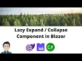 Blazor WebAssembly - Lazy Expand Collapse Component with waiting spinner for better performance