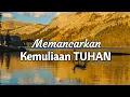 Download Lagu Memancarkan Kemuliaan TUHAN. Renungan Dan Doa Pagi Suara Injil.