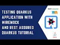 Testing a Quarkus application with WireMock and Rest Assured Quarkus Tutorial QUARKUS Java