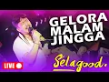 Download Lagu SELAGOOD - GELORA MALAM JINGGA (Live)