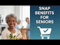 SNAP Benefits for Seniors - Everything You Need to Know
