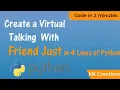 Create a Virtual Talking with Friend Just in 4 Lines of Python
