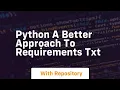 Python a better approach to requirements txt