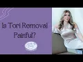 How Painful is Tori Removal