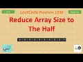 Reduce Array Size to The Half Leetcode 1338 Array Heap PriorityQueue Bucket Sort