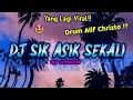 Download Lagu Dj Sik Asik Sekali Remixer Indo Geleng geleng Asia Drum Alif Chrizto Viral.!!