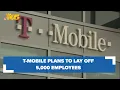T-Mobile announces plans to lay off 5 000 employees