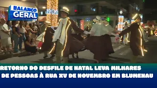 Retorno do desfile de natal leva milhares de pessoas à rua XV de Novembro em Blumenau