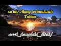 Download Lagu sa mo bilang terimakasih tuhan||lagu timur baper_anak_kompleks_(lirik)