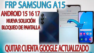 FRP SAMSUNG A15 QUITAR CUENTA GOOGLE METODO ACTUALIZADO ANDROID 15 16 17 BIEN EXPLICADO