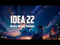 Download Lagu Anya Nami - Idea 22 (Full Version+Lyrics)
