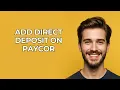 Add Direct Deposit On Paycor - UPDATED
