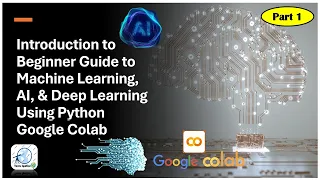 Introduction to Machine Learning AI Deep Learning Using Python Google Colab Beginner Guide 1