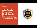 Using Angular Elements to Give Enterprise Components a New Lease on Life