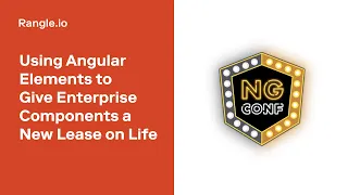 Using Angular Elements to Give Enterprise Components a New Lease on Life