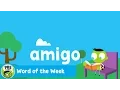 WORD OF THE WEEK Amigo PBS KIDS