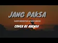 Download Lagu JANG PAKSA - GLENN SEBASTIAN \u0026 WIZZ BAKER - COVER BY RHENDY - LAGU TIMUR TERBARU - LIRIK VIDIO