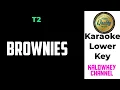 Download Lagu T2 - Brownies Karaoke lower key