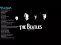 Lagu The Beatles Greatest Hits Of All Time - Best Songs Of The Beatles Full Album 2018