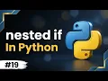 Python Nested if Statement Explained Nested Conditional Statements Python Complete Course