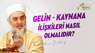 Gelin-Kaynana ilişkileri nasıl olmalıdır?