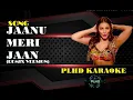 Lagu Jaanu Meri Jaan Dj Ajay \u0026 Karan Vfx Remix | HD Karaoke with Scrolling Lyrics | | Behen Hogi Teri